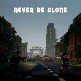 Never Be Alone
