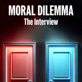 Moral Dilemma: The Interview