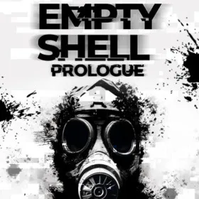 EMPTY SHELL: PROLOGUE