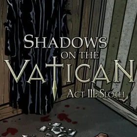 Shadows on the Vatican - Act III: Sloth