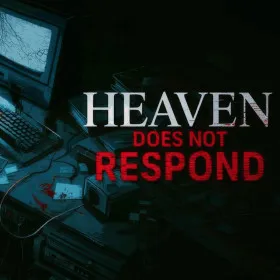 Heaven Does Not Respond