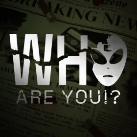 Who Are You!?