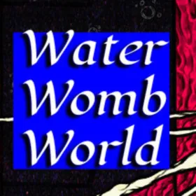 Water Womb World