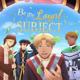 Be My Loyal Subject
