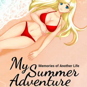 My Summer Adventure: Memories of Another Life