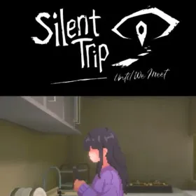 Silent Trip: Until We Meet