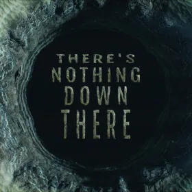 There's Nothing Down There