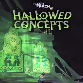Risk of Rain 2: Hallowed Concepts