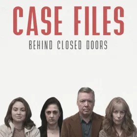 Case Files: Behind Closed Doors