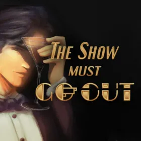 The Show Must Go Out