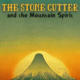 The Stone Cutter and the Mountain Spirit