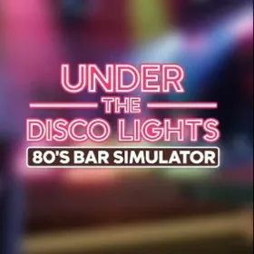 Under the Disco Lights - 80's Bar Simulator