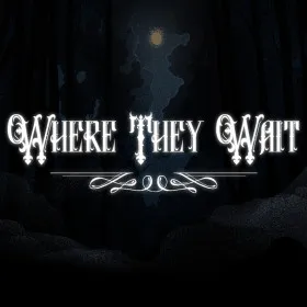 Where They Wait