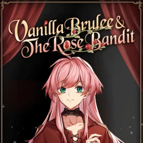 Vanilla Brulee & The Rose Bandit