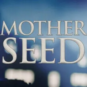 Mother Seed