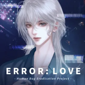 Error: Love - Human Bug Eradication Project