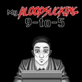 My Bloodsucking 9-to-5
