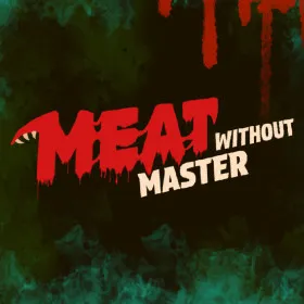 Meat Without Master