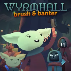 WYRMHALL: Brush and Banter