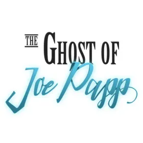 The Ghost of Joe Papp