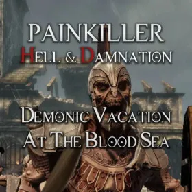 Painkiller Hell & Damnation: Demonic Vacation at the Blood Sea