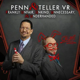 Penn & Teller VR: Frankly Unfair, Unkind, Unnecessary, & Underhanded