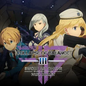 Sword Art Online: Fatal Bullet - Collapse of Balance