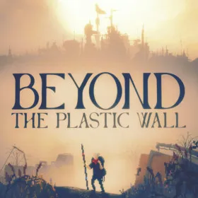 Beyond The Plastic Wall