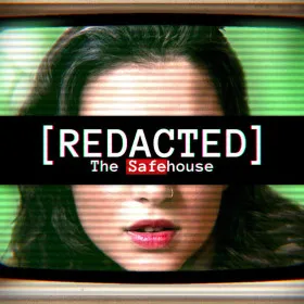 [Redacted] The Safehouse