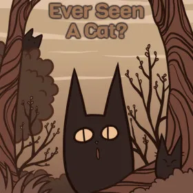 Ever Seen A Cat?