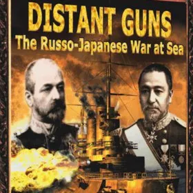 Distant Guns: The Russo-Japanese War at Sea