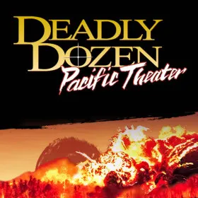 Deadly Dozen: Pacific Theater