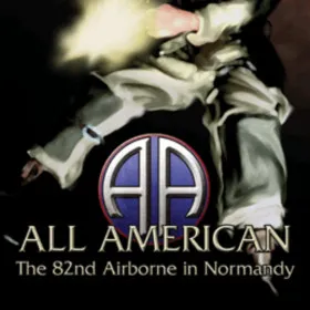 All American: The 82nd Airborne in Normandy