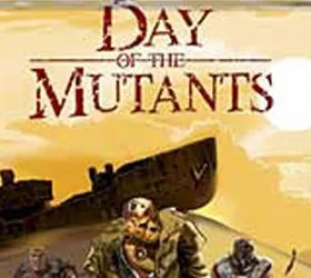 Day of the Mutants