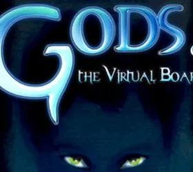 Gods of the Virtual Boards