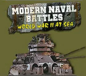 Modern Naval Battles: World War II at Sea
