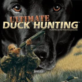 Ultimate Duck Hunting: Hunting & Retrieving Ducks