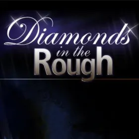 Diamonds in the Rough