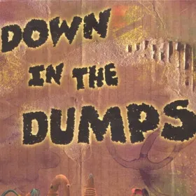 Down in the Dumps