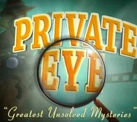 Private Eye: Greatest Unsolved Mysteries