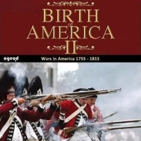 Birth of America 2: Wars in America 1750-1815